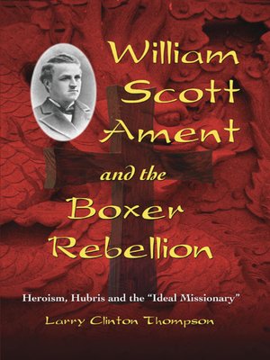cover image of William Scott Ament and the Boxer Rebellion
